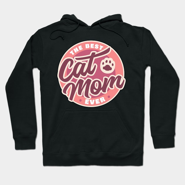 The Best Cat Mom Ever Hoodie by Cinestore Merch